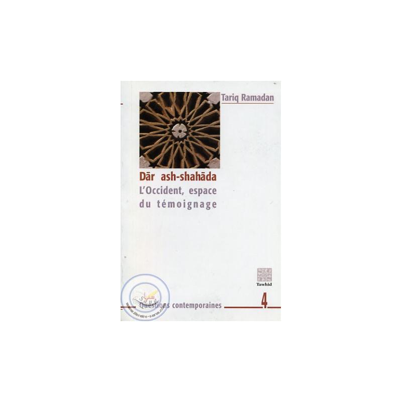 Dâr ash-shahâda (l’Occident, espace du témoignage) Tawhid Livre > Islam > Essai 9782848620473 Librairie Musulmane Al-imen