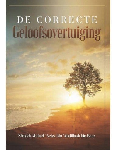 De Correcte Geloofsovertuiging Nederlands Boeken > Islam 9789082582819 Librairie Musulmane Al-imen