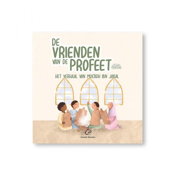 De vrienden van de Profeet ﷺ - Moe'adh ibn Jabal - Livres NL par Hadieth Benelux disponible chez Al - imen