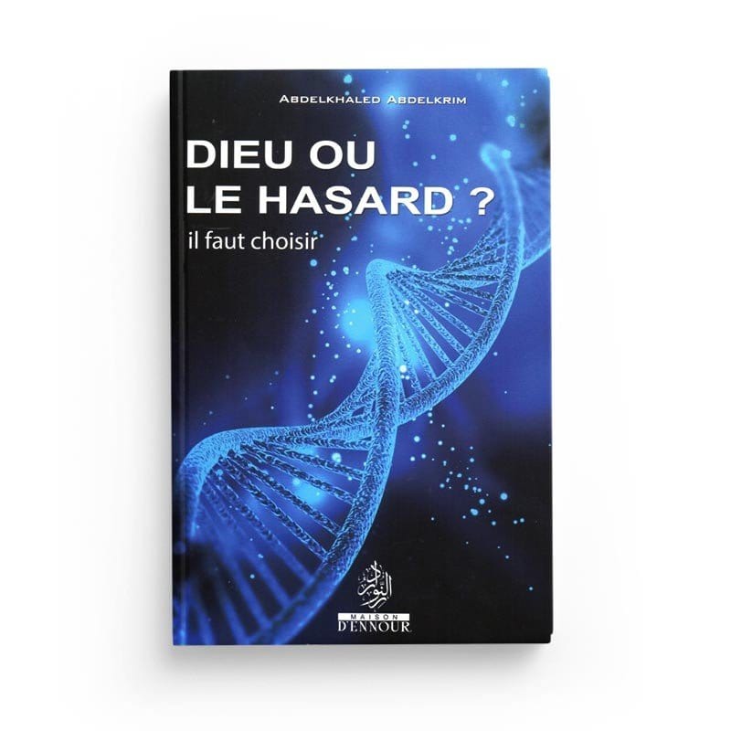 Dieu ou le hasard ? Il faut choisir Maison d'Ennour Livres > Islam > Introduction ou Nouveau Converti 9782910891206 Librairie Musulmane Al-imen