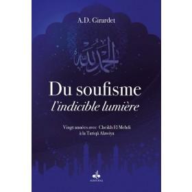 Du Soufisme, l'indicible lumière : Vingt années avec Cheikh El Mehdi à la Tariqâ Alawiya disponible chez Al - imen