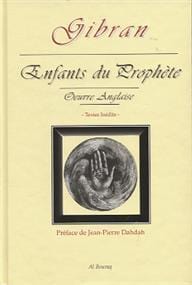 Enfants du Prophète - OEUVRE ANGLAISE - L´Intégrale
                        GIBRAN, Khalil Gibran Al Bouraq Livre > Islam > Foi et Spiritualité 9782841610624 Librairie Musulmane Al-imen