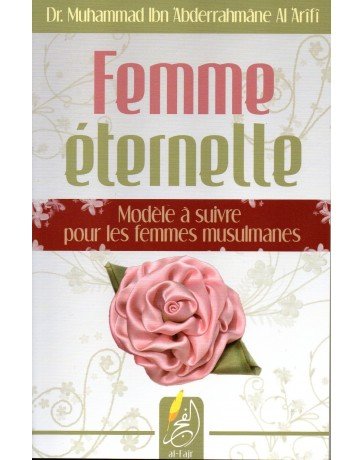 Femme Éternelle, Modèle à suivre pour les femmes musulmanes - Livres par édition par Sana disponible chez Al - imen