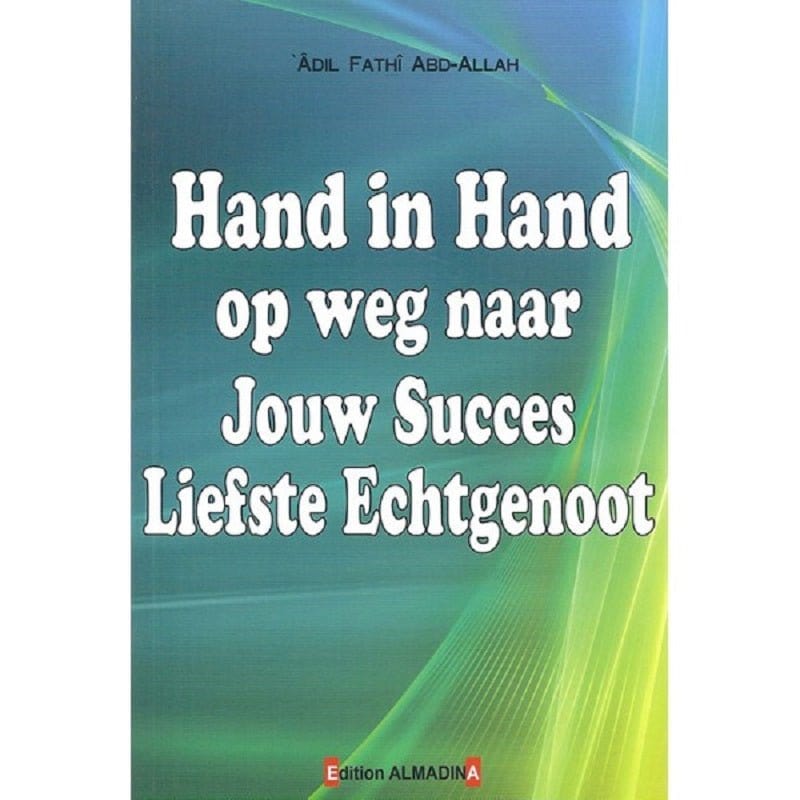 Hand in hand op weg naar jouw succes liefste echtgenoot Nederlands Boeken > Islam 36743469 Librairie Musulmane Al-imen