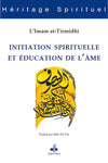 Initiation spirituelle et éducation de l'âme par L'Imam at - Tirmidhî Al - imen