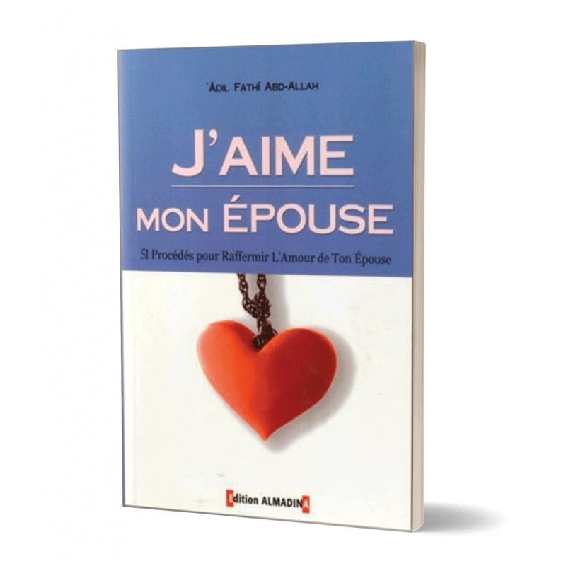 J'aime Mon Epouse - 51 procédés pour raffermir l'amour de ton épouse Al-Madina Livre Islam Mariage 9789954948545 Librairie Musulmane Al-imen