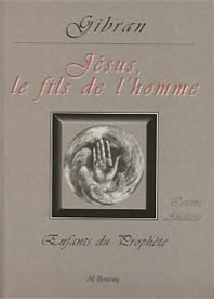 Jésus Fils de l’Homme (Jésus the Son of Man) GIBRAN, Khalil Gibran - Livres par édition par Al Bouraq disponible chez Al - imen