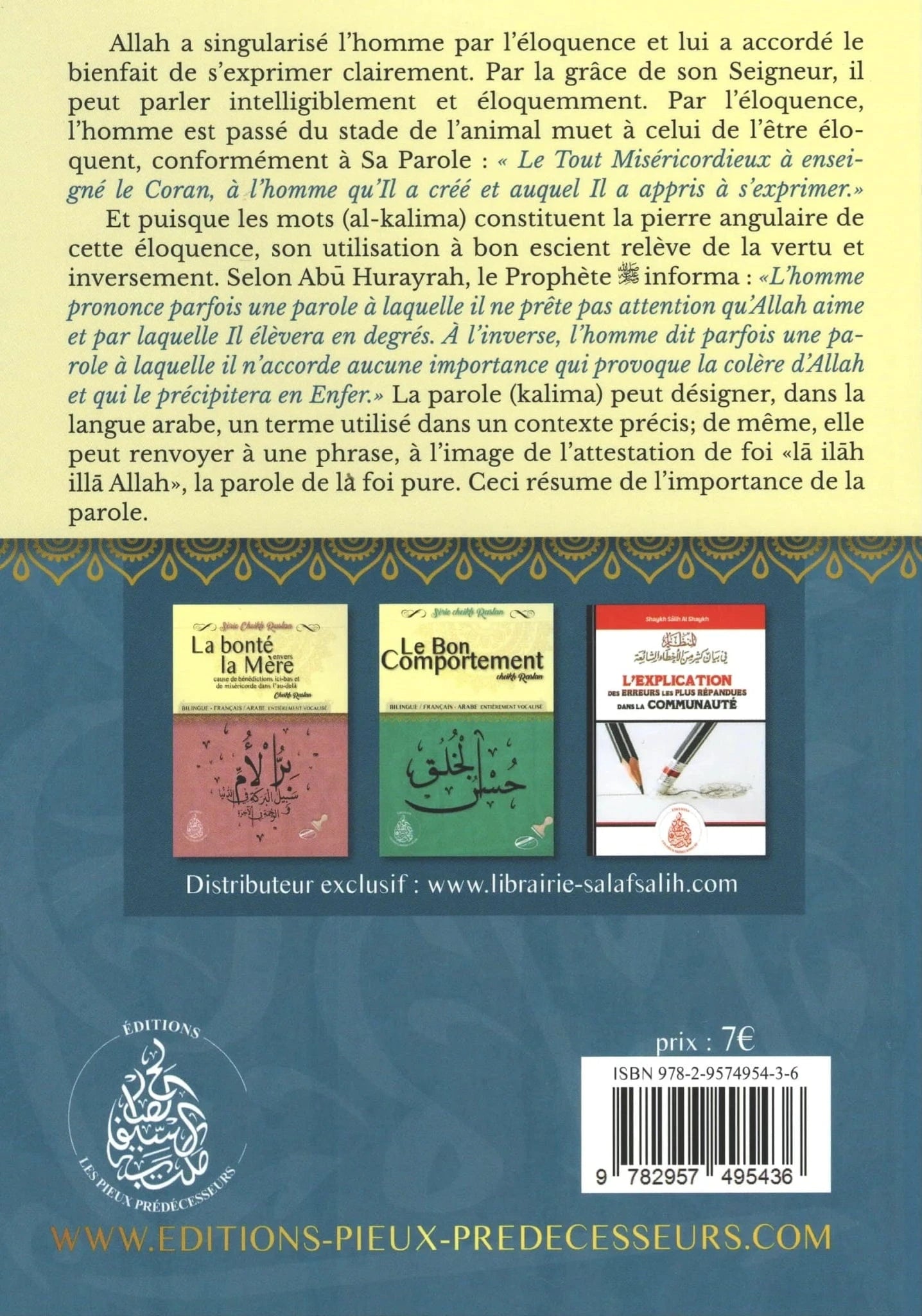 L’importance de la parole en Islam - Cheikh Mohamed Saïd Raslan Pieux Prédécesseurs Livre > Islam > Tawhid / Aqidah (Croyance) 9782957495436 Librairie Musulmane Al-imen