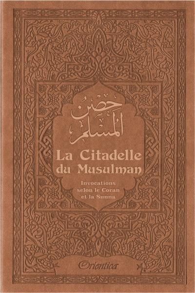 La Citadelle du Musulman - Couleur marron - حصن المسلم Orientica Livre > Islam > Invocations (Dou'as) > Citadelle du Musulman 9782356351593 Librairie Musulmane Al-imen