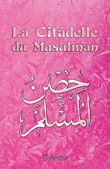 La Citadelle du Musulman - Couverture rose fleurie (français/arabe/phonétique) - Hisn Al Muslim Orientica disponible chez Al - imen