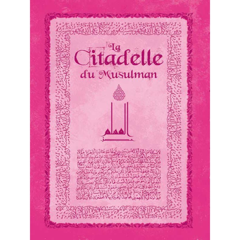 La Citadelle Du Musulman (Français - Arabe - Phonétique) , Grand Format (Rose) - حصن المسلم disponible chez Al - imen