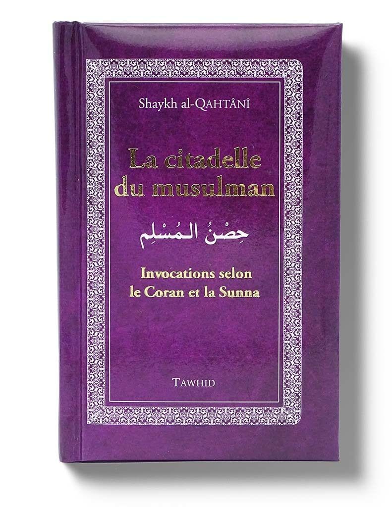 La Citadelle du Musulman - Tawhid Tawhid Livre > Islam > Invocations (Dou'as) > Citadelle du Musulman Mauve 9782848623016 Librairie Musulmane Al-imen