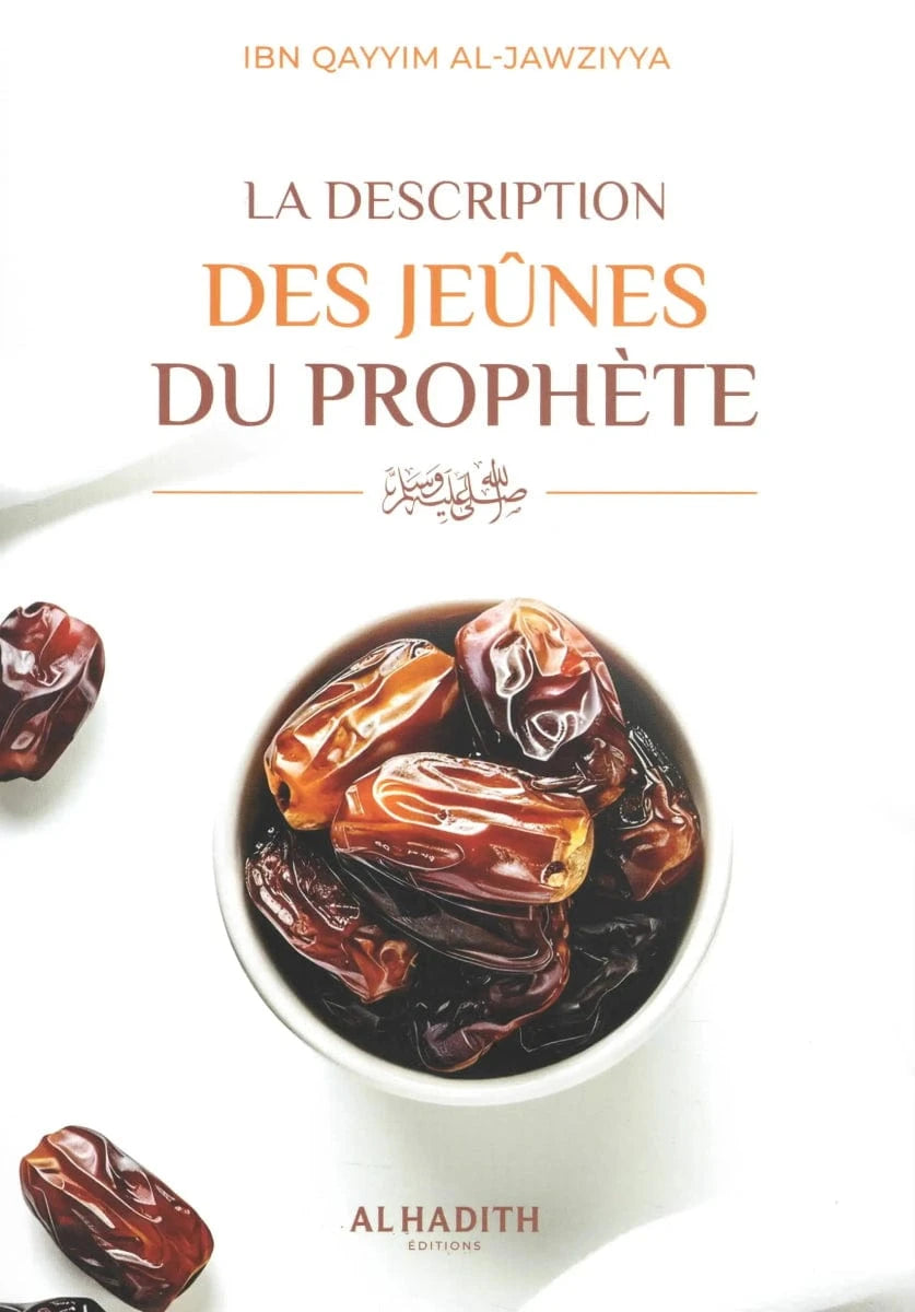 La description des jeûnes du Prophète par Ibn Al-Qayyim Al-Jawziyya Al-Hadîth Livre > Islam > Ramadan 9782875453907 Librairie Musulmane Al-imen