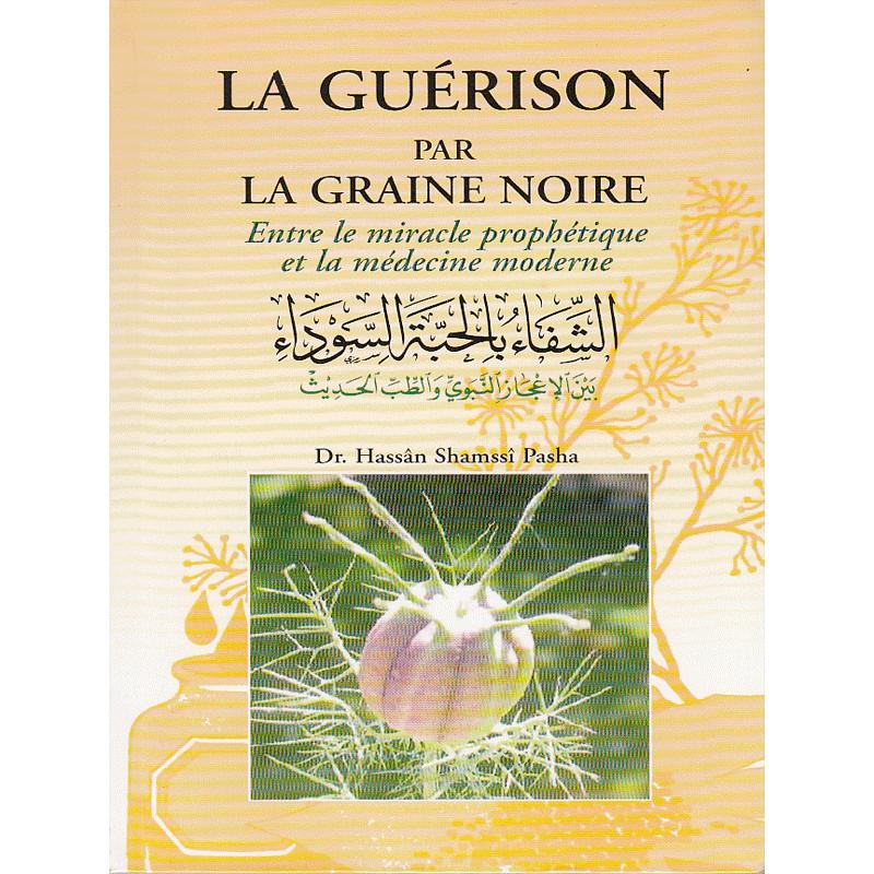 La guérison par la graine de noire d'après Hassan Shamssi Sana Livre > Islam > Santé et Médecine Prophétique 9782914949828 Librairie Musulmane Al-imen