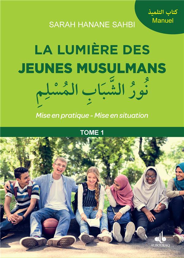 La lumière des jeunes musulmans - niveau 1 par Sarah - Hanane Sahbi - éditions Al Bouraq Al - imen