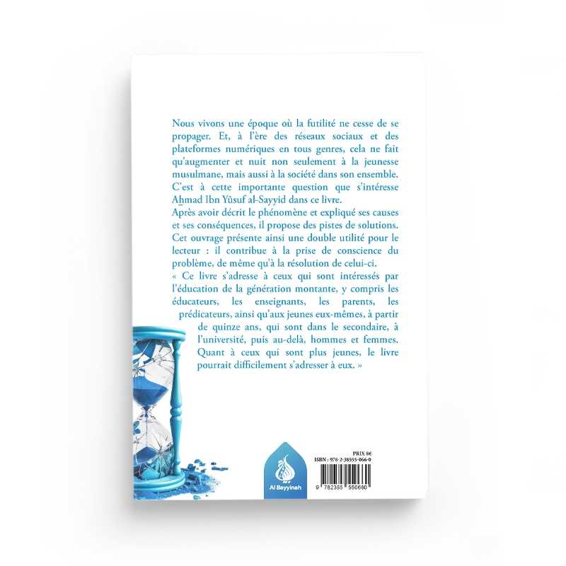 La lutte contre la futilité: Problématique, causes, impacts et traitement d'Ahmad Ibn Yusuf al-Sayyid Al-Bayyinah Livre > Islam 9782385550660 Librairie Musulmane Al-imen