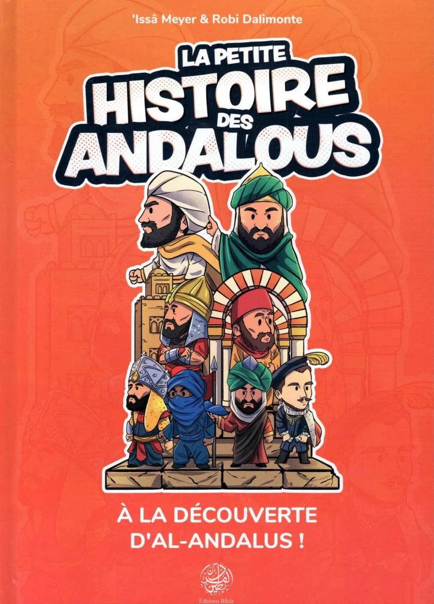 La petite histoire des Andalous par ‘Issa Meyer et Robi Dalimonte Ribât Livre Islam Enfant 9782491948696 Librairie Musulmane Al-imen