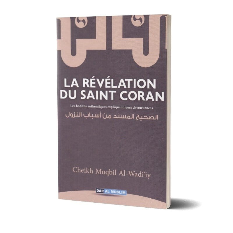 La révélation du Saint coran d'après Muqbil  Al-Wadi'iy Dar Al-Muslim Livre sur le Coran Tafsir 9782356353665 Librairie Musulmane Al-imen
