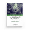 La spiritualité musulmane - Chawqi Chadli (collection les valeurs de l'islam) - Livres par édition par Al - Hadîth disponible chez Al - imen