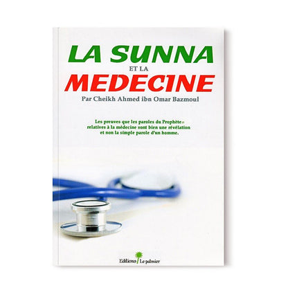 La Sunna Et La Médecine D'après Cheikh Ahmed Bazmoul - Editions Le palmier Al - imen