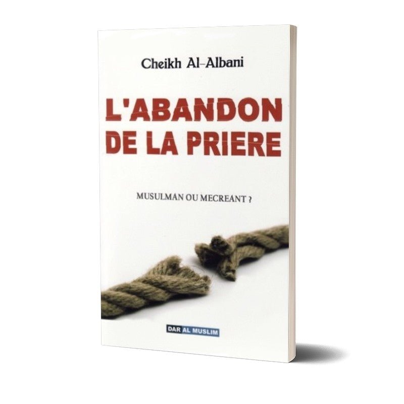 L'abandon de la prière - Livres par édition par Dar Al - Muslim disponible chez Al - imen