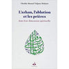 L'Ablution, l'Adhan et les Prieres Dans Leur Dimension Spirituelle - Livres par édition par Al Bouraq disponible chez Al - imen