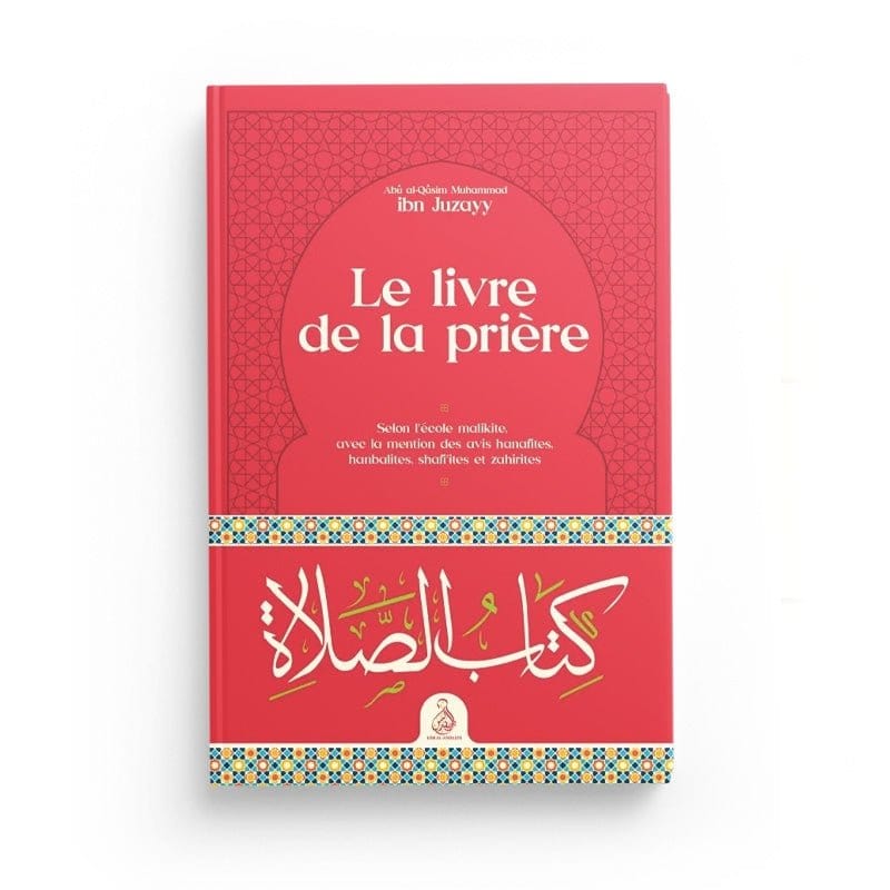 Le livre de la prière par Ibn Juzayy Dâr al-Andalus Livres > Islam > Prière (Salat) 9782491948351 Librairie Musulmane Al-imen