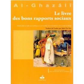 Le livre des bons rapports sociaux Al Bouraq Livre > Islam > Foi et Spiritualité 9782841619658 Librairie Musulmane Al-imen