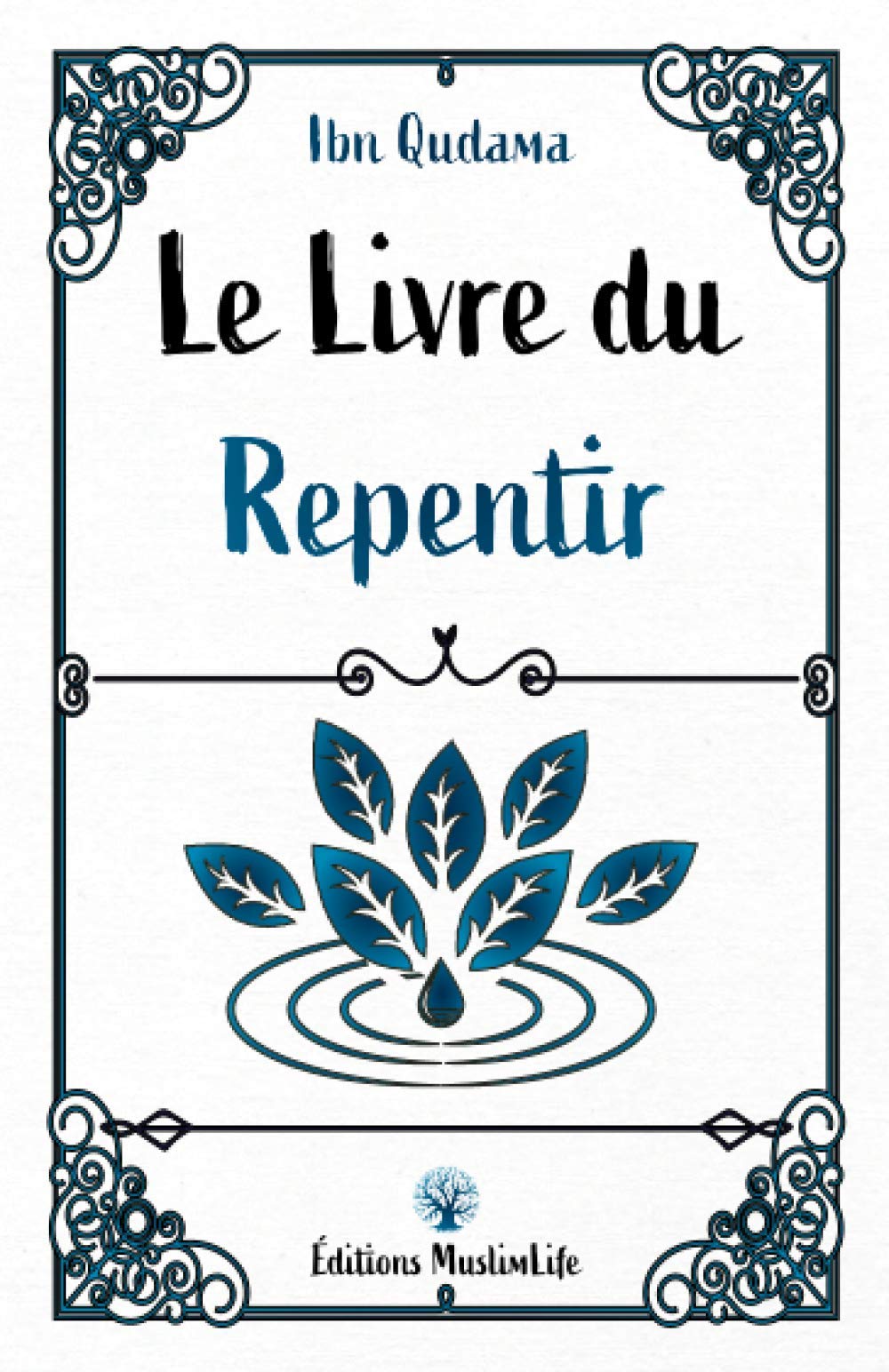 Le Livre du Repentir - Ibn Qudama - Muslim Life MuslimLife Livre > Islam > Foi et Spiritualité 9781952608117 Librairie Musulmane Al-imen