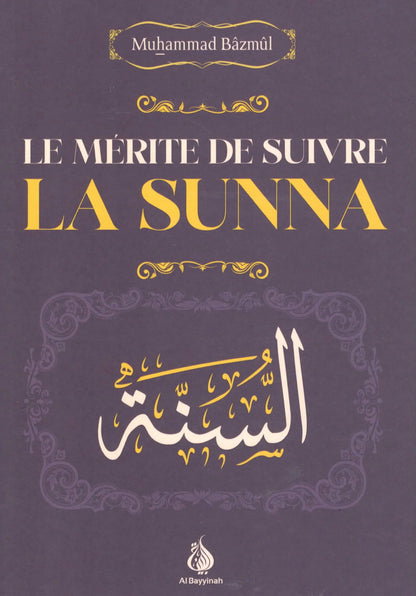 Le mérite de suivre la Sunna par Muhammad Bâzmûl Al - imen