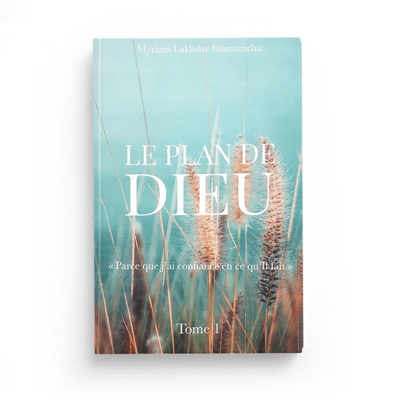 Le plan de Dieu de Myriam Lakhdar Bounamcha (Tome 1) Sana Livre > Islam > Foi et Spiritualité 9782952892377 Librairie Musulmane Al-imen