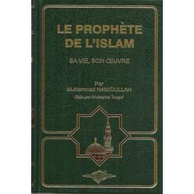 Le Prophète de l'Islam, sa vie, son oeuvre Sana Livre > Islam > Biographie 8 ème édition 9782951331808 Librairie Musulmane Al-imen