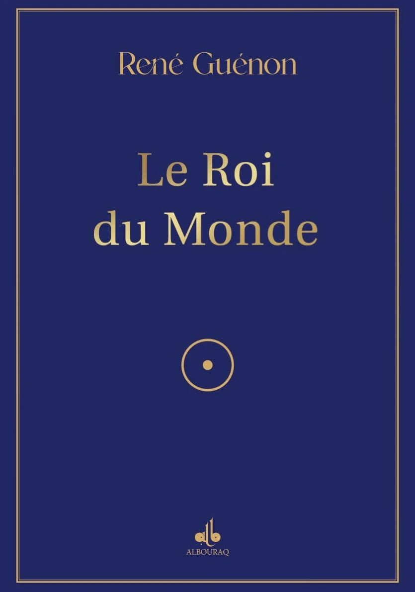 Le Roi du Monde par René Guénon Al Bouraq Livre > Islam > Essai 9791022509688 Librairie Musulmane Al-imen