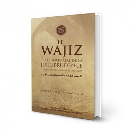 Le Wajiz ou le Sommaire de la Jurisprudence à la Lumière de la Sounna et du Coran - IIPH IIPH Livre > Islam > Fiqh (Droit et Jurisprudence) 9786035010931 Librairie Musulmane Al-imen