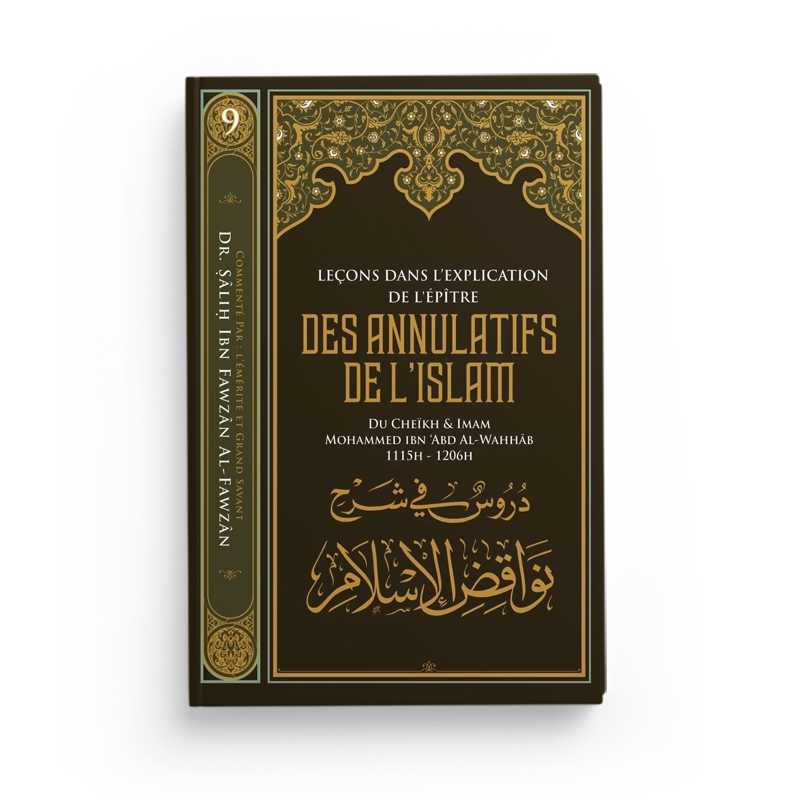 Leçons dans l'explication de l'épître des annulatifs de l'Islam rédigé par le Cheikh Muhammad Ibn 'Abd al Wahhâb Ibn Badis Livre > Islam > Tawhid / Aqidah (Croyance) 9791091925549 Librairie Musulmane Al-imen