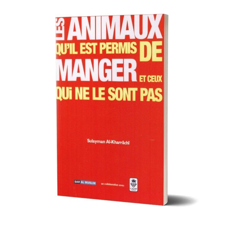 Les Animaux Qu'il Est Permis De Manger Et Ceux Qui Ne Le Sont Pas Dar Al-Muslim Livre > Islam > Fiqh (Droit et Jurisprudence) 9782917113868 Librairie Musulmane Al-imen