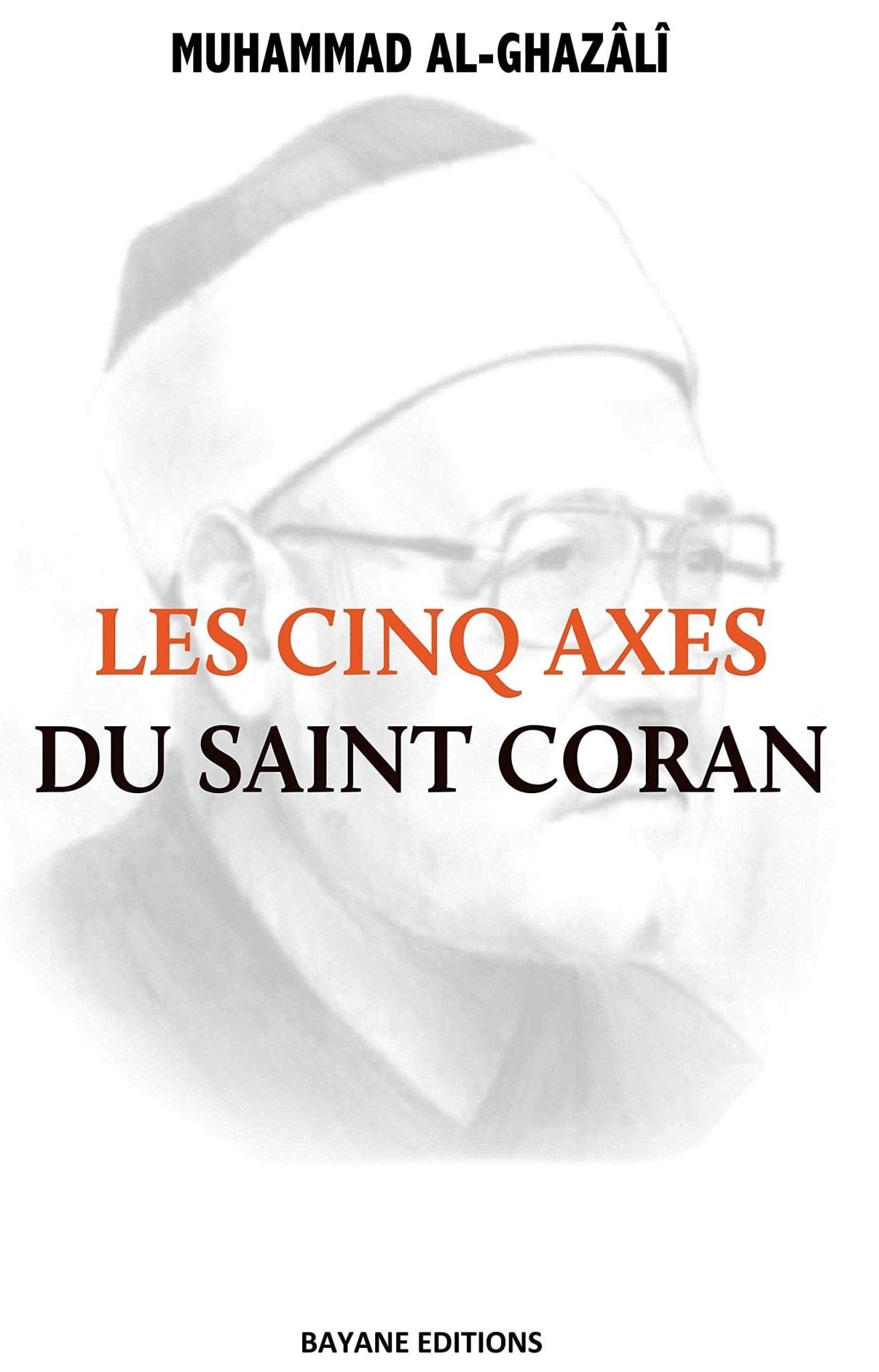 Les cinq axes du saint Coran Bayane Livre > Islam 9782915147902 Librairie Musulmane Al-imen