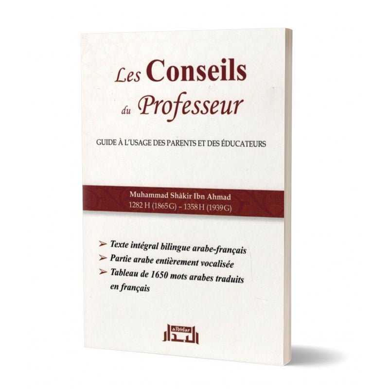 Les Conseils du Professeur - Guide à l'usage des parents et des éducateurs - Muhammad Shâkir Ibn Ahmad - Albidar disponible chez Al - imen