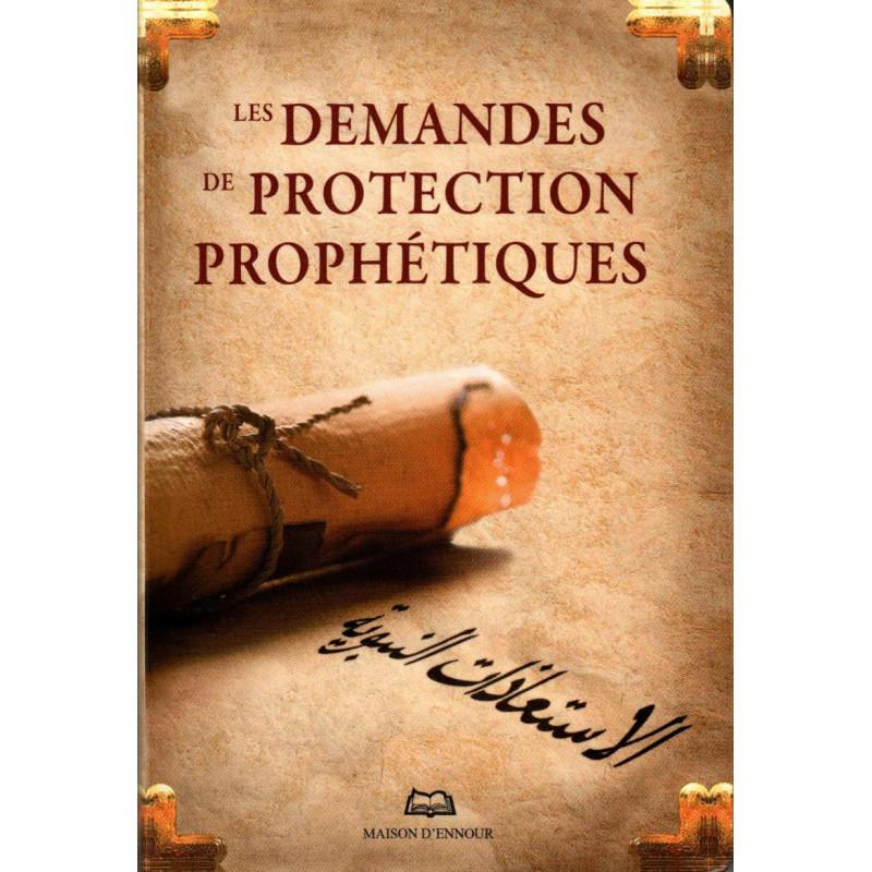 Les demandes de protection Prophétiques (الإستعاذات النبوية) , Français - Arabe - Phonétique - Livres par édition par Maison d'Ennour disponible chez Al - imen