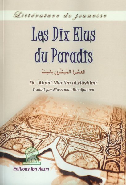 Les dix élus du Paradis - العشرة المبشّرون بالجنّة - Livres par édition par Ibn Hazm disponible chez Al - imen