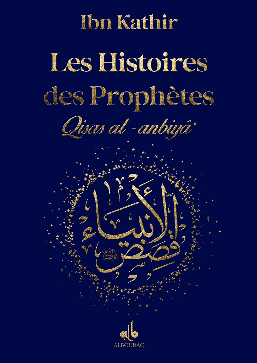 Les Histoires des Prophètes (Qisas al-anbiya) d'Ibn Khatir - Grand format (17x24) (Pages Dorées) Al Bouraq Livre > Islam Bleu 9791022509145 Librairie Musulmane Al-imen