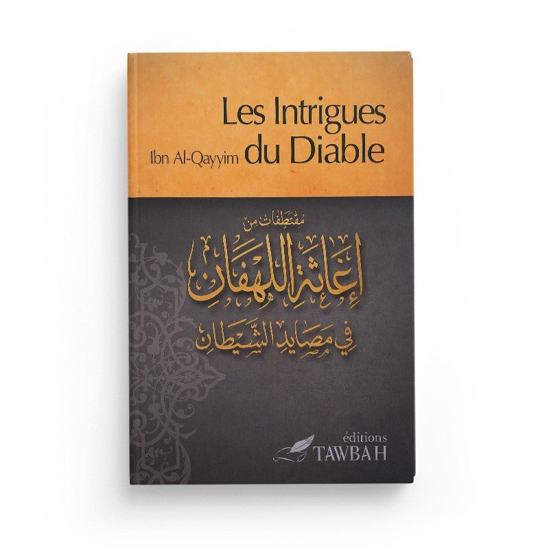 Les Intrigues Du Diable D'après Ibn Qayyim Al - Jawziyya - Livres par édition par Tawbah disponible chez Al - imen