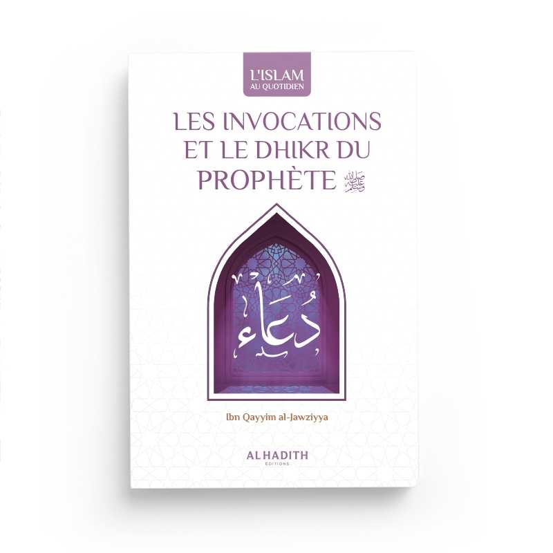 Les Invocations et le Dhikr du Prophète d'Ibn Qayyim al - Jawziyya Al - imen