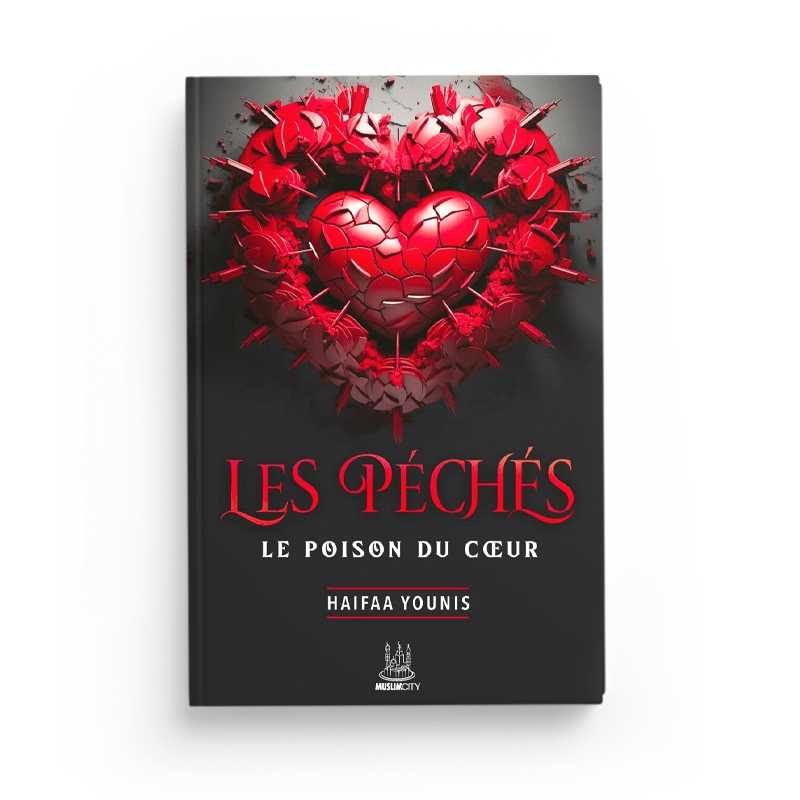 Les péchés – Le poison du coeur (Haifaa Younis) MuslimCity Livre > Islam > Tawhid / Aqidah (Croyance) 9782491948467 Librairie Musulmane Al-imen