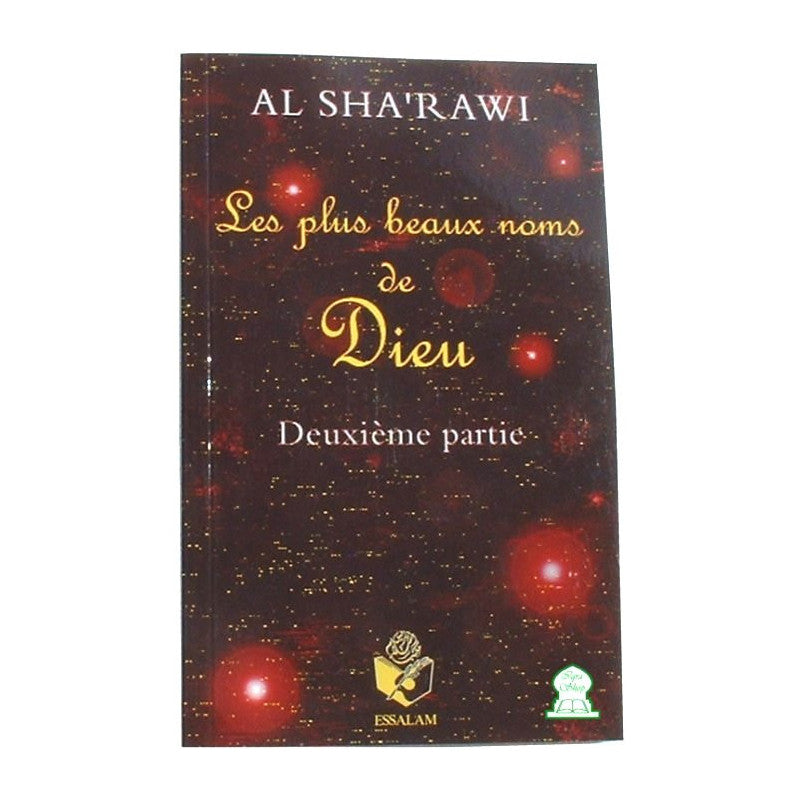 Les plus beaux noms de Dieu - Deuxième partie écrit par Muhammad M. al- Sha'rawi - Essalam