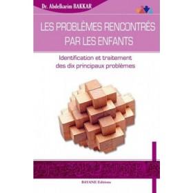 Les Problèmes rencontrés par les enfants - Identification et traitement des dix principaux problèmes Al - imen