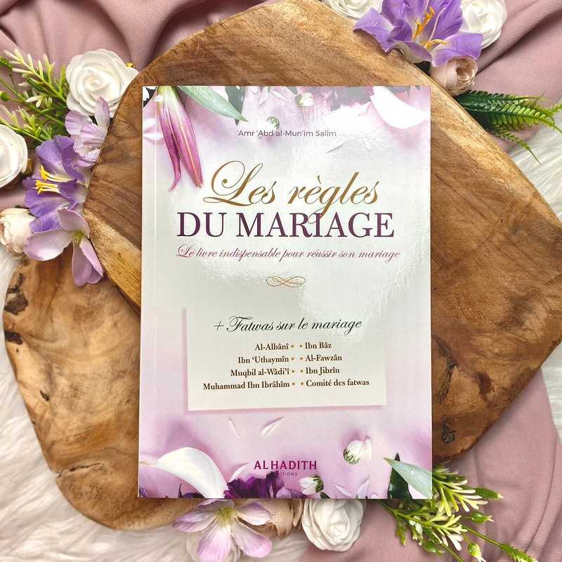 Les règles du mariage - Le livre indispensable pour réussir son mariage - Nouvelle édition - Amr 'Abd al-Mun'im Salîm Al-Hadîth Livre Islam Mariage 9782875452184 Librairie Musulmane Al-imen
