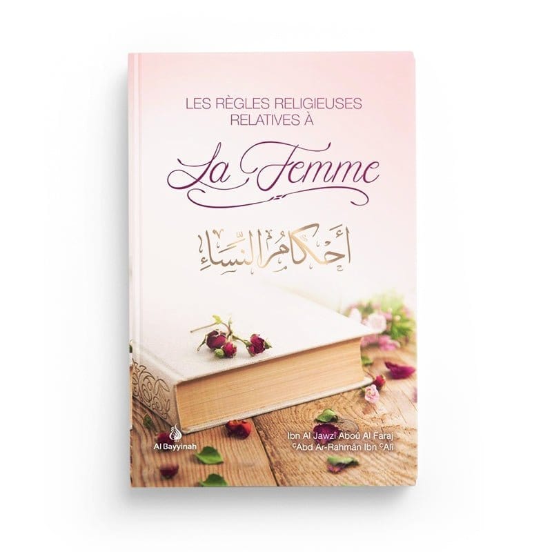 Les règles religieuses relatives à la femme Al-Bayyinah Livre Islam Femme 9782919455799 Librairie Musulmane Al-imen