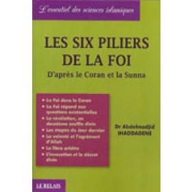 Les six piliers de la Foi d'après le Coran et la Sunna Al - imen