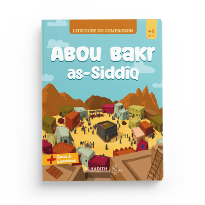 L'histoire du compagnon : Abou Bakr as - Siddîq Al - imen